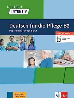 Deutsch intensiv — Deutsch für Pflege B2
