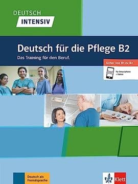 Deutsch intensiv — Deutsch für Pflege B2